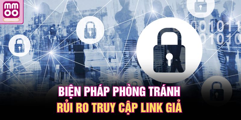 Nhận Diện MMOO Link Giả – Tránh Lừa Đảo, Chơi An Toàn 3 Biện pháp phòng tránh rủi ro truy cập link giả