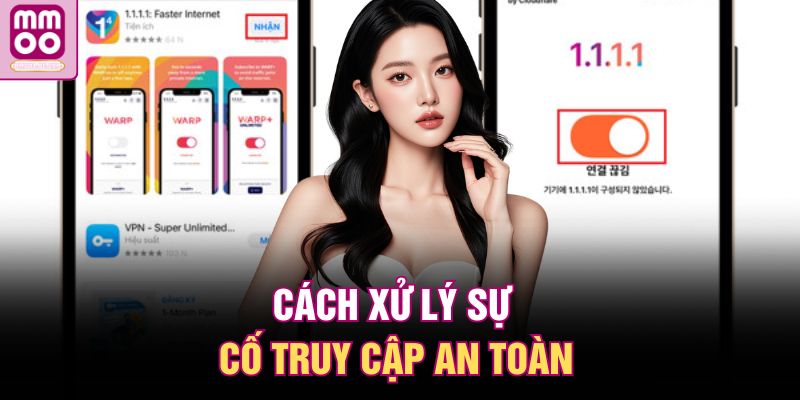 Truy Cập MMOO – Vào Game Nhanh, Cá Cược Thưởng Lớn 3 Cách xử lý sự cố truy cập an toàn