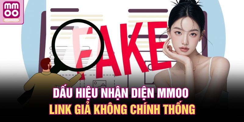 Nhận Diện MMOO Link Giả – Tránh Lừa Đảo, Chơi An Toàn 2 Dấu hiệu nhận diện MMOO link giả không chính thống