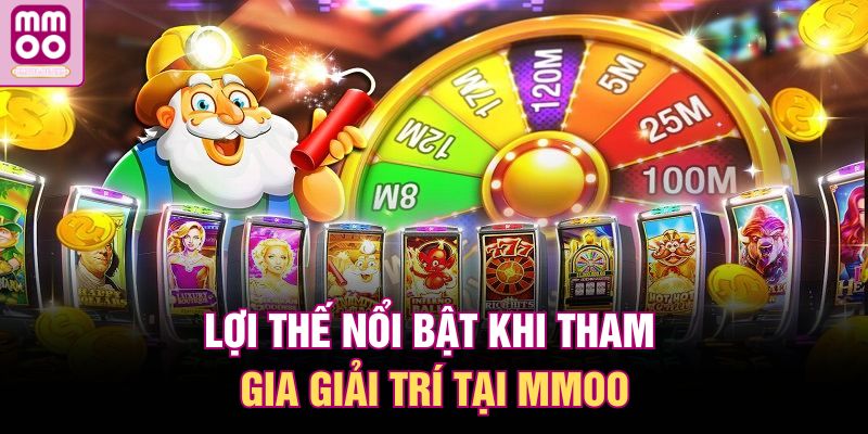 MMOO Giải Trí Online – Chơi Là Mê, Thắng Lớn Mỗi Ngày 2 Lợi thế nổi bật khi tham gia giải trí tại MMOO