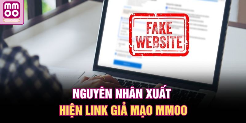 Nhận Diện MMOO Link Giả – Tránh Lừa Đảo, Chơi An Toàn 1 Nguyên nhân xuất hiện link giả mạo MMOO