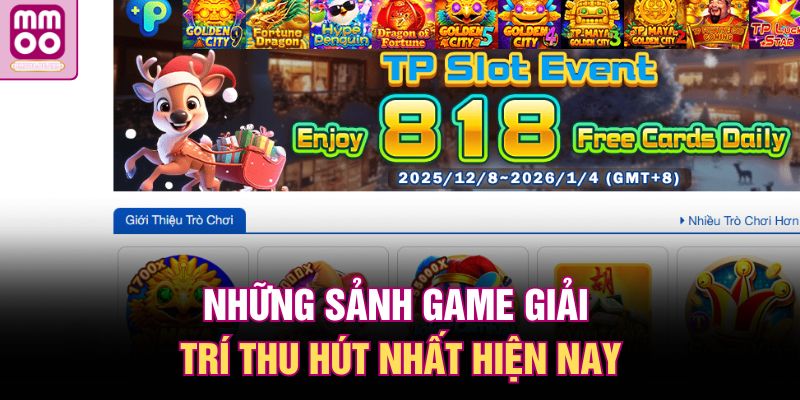 Chơi Game MMOO | Nơi Hội Tụ Các Siêu Phẩm Hot Nhất 2025 2 Những sảnh game giải trí thu hút nhất hiện nay