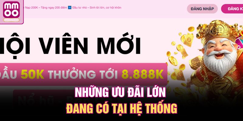Những ưu đãi lớn đang có tại hệ thống