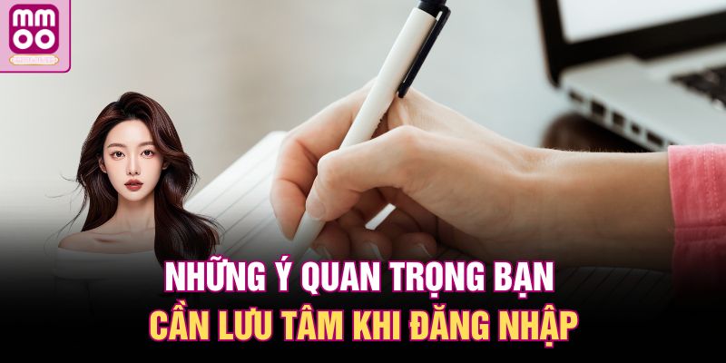 Đăng Nhập MMOO | Hé Lộ Quy Trình Siêu Đơn Giản 2025 3 Những ý quan trọng bạn cần lưu tâm khi đăng nhập